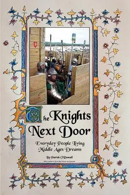 Cavalerii de alături: Oameni obișnuiți care trăiesc vise din Evul Mediu - The Knights Next Door: Everyday People Living Middle Ages Dreams