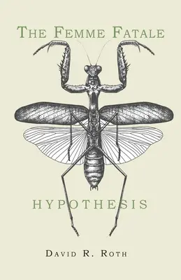 Ipoteza femeii fatale - The Femme Fatale Hypothesis