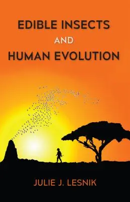 Insectele comestibile și evoluția umană - Edible Insects and Human Evolution