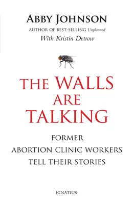 Pereții vorbesc: Foști angajați ai clinicilor de avorturi își spun poveștile - The Walls Are Talking: Former Abortion Clinic Workers Tell Their Stories