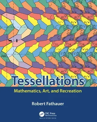 Tezaure: Matematică, artă și recreere - Tessellations: Mathematics, Art, and Recreation