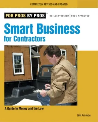 Afaceri inteligente pentru antreprenori: Un ghid al banilor și al legii - Smart Business for Contractors: A Guide to Money and the Law