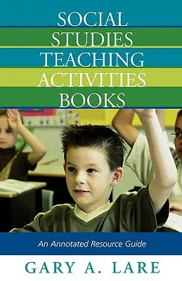 Cărți de activități didactice pentru studii sociale: Un ghid de resurse adnotat - Social Studies Teaching Activities Books: An Annotated Resource Guide