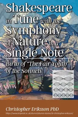 Shakespeare în ton cu simfonia naturii într-o singură notă: Nașterea Tineretului Frumos din sonete - Shakespeare in Tune with the Symphony of Nature in a Single Note: Birth of The Fair Youth of the Sonnets