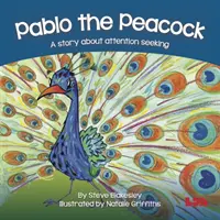 Pablo the Peacock - O poveste despre căutarea atenției - Pablo the Peacock - A story about attention seeking
