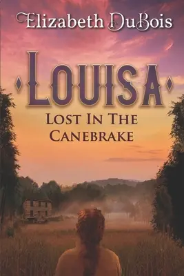 Louisa: Pierdut în Canebrake - Louisa: Lost in the Canebrake