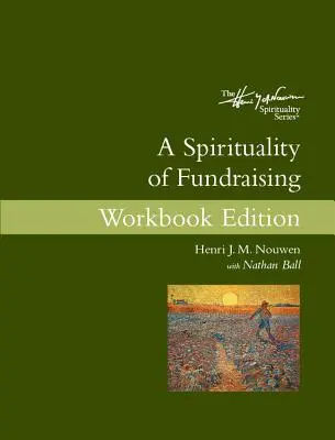 O spiritualitate a strângerii de fonduri - A Spirituality of Fundraising Workbook Edition