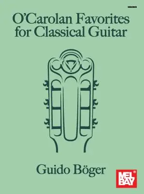 O'Carolan Favorites pentru chitară clasică - O'Carolan Favorites for Classical Guitar