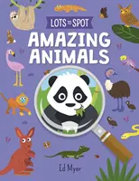 Lots to Spot: Animale uimitoare - Lots to Spot: Amazing Animals