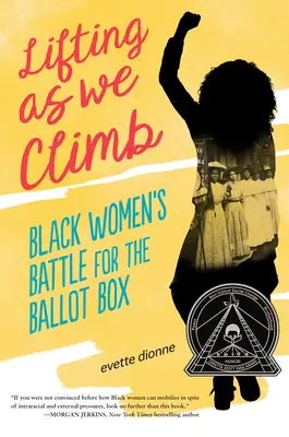 Ridicându-ne pe măsură ce urcăm: Bătălia femeilor de culoare pentru urnele de vot - Lifting as We Climb: Black Women's Battle for the Ballot Box