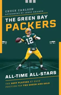 Green Bay Packers All-Time All-Stars: Cei mai buni jucători la fiecare poziție pentru Green and Gold - The Green Bay Packers All-Time All-Stars: The Best Players at Each Position for the Green and Gold