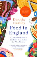 Food In England - Un ghid complet al alimentelor care ne fac ceea ce suntem - Food In England - A complete guide to the food that makes us who we are