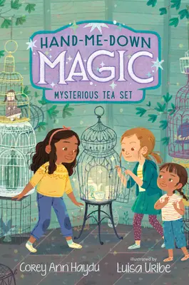 Hand-Me-Down Magic #4: Set de ceai misterios - Hand-Me-Down Magic #4: Mysterious Tea Set