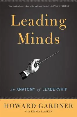 Leading Minds: O anatomie a leadership-ului - Leading Minds: An Anatomy of Leadership