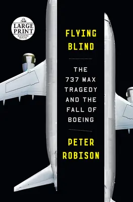 Flying Blind: Tragedia 737 Max și căderea Boeing - Flying Blind: The 737 Max Tragedy and the Fall of Boeing