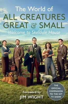 Lumea tuturor creaturilor mari și mici: Bun venit la Skeldale House - The World of All Creatures Great & Small: Welcome to Skeldale House