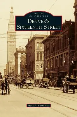 Strada a șaisprezecea din Denver - Denver's Sixteenth Street
