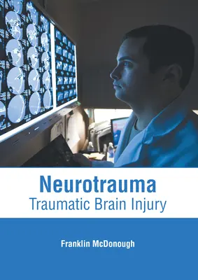 Neurotrauma: Leziuni cerebrale traumatice - Neurotrauma: Traumatic Brain Injury