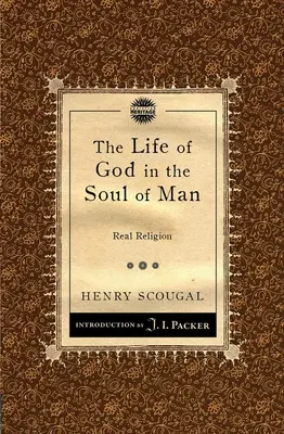 Viața lui Dumnezeu în sufletul omului: Religia adevărată - The Life of God in the Soul of Man: Real Religion