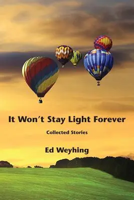 Nu va rămâne lumină pentru totdeauna - It Won't Stay Light Forever