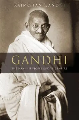 Gandhi: Omul, poporul său și imperiul - Gandhi: The Man, His People, and the Empire