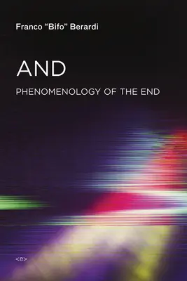 Și - Fenomenologia sfârșitului - And - Phenomenology of the End