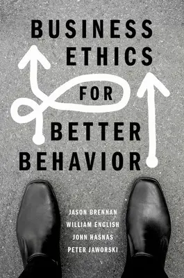 Etica afacerilor pentru un comportament mai bun - Business Ethics for Better Behavior