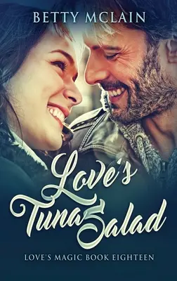 Love's Tuna Salad: O dragoste contemporană dulce și sănătoasă - Love's Tuna Salad: A Sweet & Wholesome Contemporary Romance