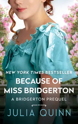Din cauza domnișoarei Bridgerton: A Bridgerton Prequel - Because of Miss Bridgerton: A Bridgerton Prequel