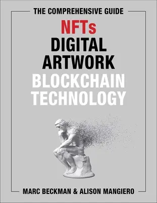 Ghid cuprinzător pentru Nfts, opere de artă digitală și tehnologia Blockchain - The Comprehensive Guide to Nfts, Digital Artwork, and Blockchain Technology