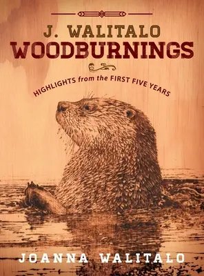 J. Walitalo Woodburning: Repere din primii cinci ani - J. Walitalo Woodburning: Highlights from the First Five Years