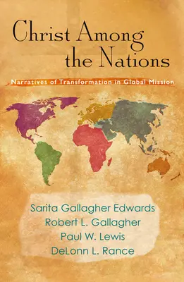 Hristos printre națiuni: Narrative ale transformării în misiunea globală - Christ Among the Nations: Narratives of Transformation in Global Mission