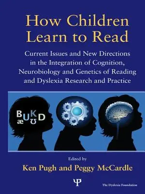 Cum învață copiii să citească: Probleme actuale și noi direcții în integrarea cogniției, neurobiologiei și geneticii lecturii și dislexiei R - How Children Learn to Read: Current Issues and New Directions in the Integration of Cognition, Neurobiology and Genetics of Reading and Dyslexia R