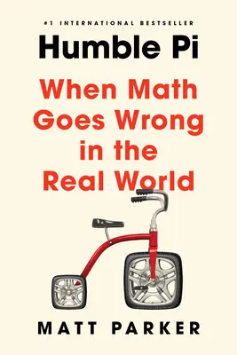 Umilul Pi: Când matematica merge prost în lumea reală - Humble Pi: When Math Goes Wrong in the Real World