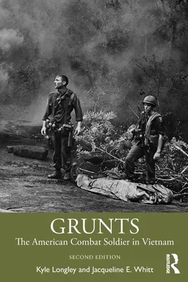 Grunts: Soldatul american de luptă în Vietnam - Grunts: The American Combat Soldier in Vietnam