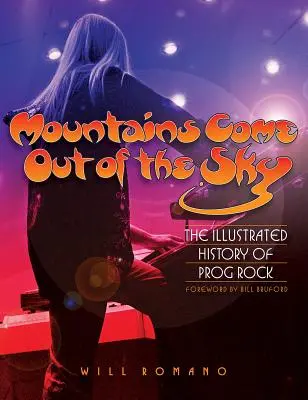 Mountains Come Out of the Sky: Istoria ilustrată a Prog Rock - Mountains Come Out of the Sky: The Illustrated History of Prog Rock