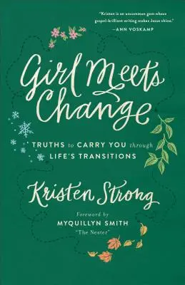 Girl Meets Change: Adevăruri care te vor purta prin tranzițiile vieții - Girl Meets Change: Truths to Carry You Through Life's Transitions