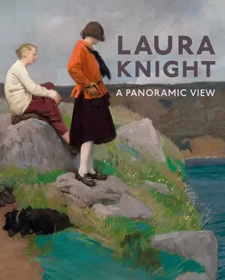 Laura Knight: O vedere panoramică - Laura Knight: A Panoramic View