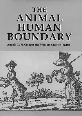 Granița animal/uman: perspective istorice - The Animal/Human Boundary: Historical Perspectives