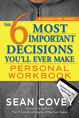 Cele mai importante 6 decizii pe care le vei lua vreodată Caiet de lucru personal: Actualizat pentru era digitală - The 6 Most Important Decisions You'll Ever Make Personal Workbook: Updated for the Digital Age