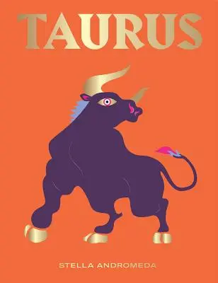 Taur: Exploatează puterea zodiacului (Astrologie, Semn zodiacal) - Taurus: Harness the Power of the Zodiac (Astrology, Star Sign)