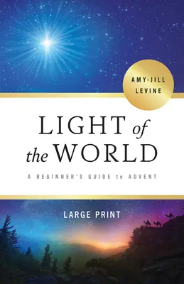Lumina lumii: Un ghid pentru începători pentru Advent - Light of the World: A Beginner's Guide to Advent
