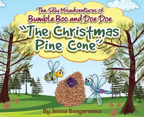 Aventurile prostești ale lui Bumble Boo și Doe Doe: Conul de pin de Crăciun - The Silly Misadventures of Bumble Boo and Doe Doe: The Christmas Pine Cone