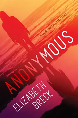 Anonimul: Un mister Madison Kelly - Anonymous: A Madison Kelly Mystery