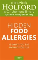 Alergiile alimentare ascunse - Ceea ce mâncați vă îmbolnăvește? - Hidden Food Allergies - Is what you eat making you ill?