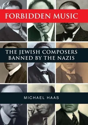 Muzică interzisă: Compozitorii evrei interziși de naziști: The Jewish Composers Banned by the Nazis - Forbidden Music: The Jewish Composers Banned by the Nazis