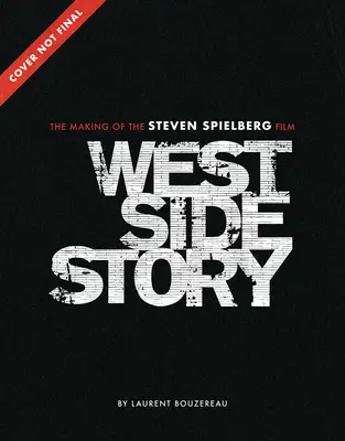 West Side Story: Realizarea filmului lui Steven Spielberg: The Making of the Steven Spielberg Film - West Side Story: The Making of the Steven Spielberg Film