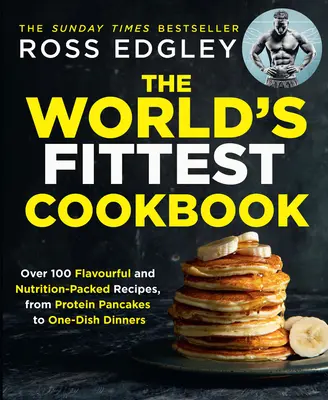 Cartea de bucate The World's Fittest - The World's Fittest Cookbook