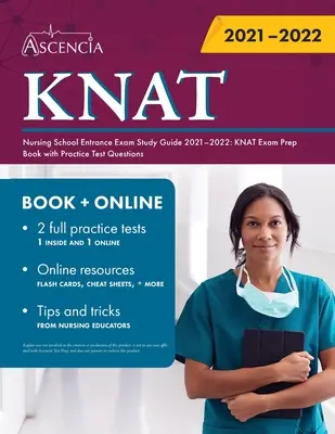 Kaplan Nursing School Entrance Exam Study Guide 2021-2022: Carte de pregătire pentru examenul KNAT cu întrebări practice de testare - Kaplan Nursing School Entrance Exam Study Guide 2021-2022: KNAT Exam Prep Book with Practice Test Questions