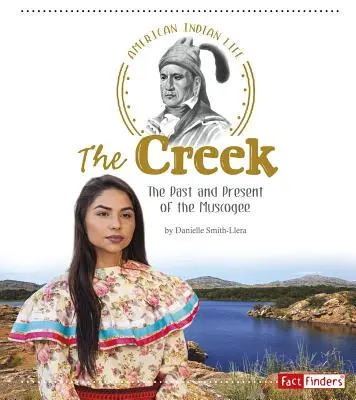 Creek: Trecutul și prezentul Muscogee - The Creek: The Past and Present of the Muscogee